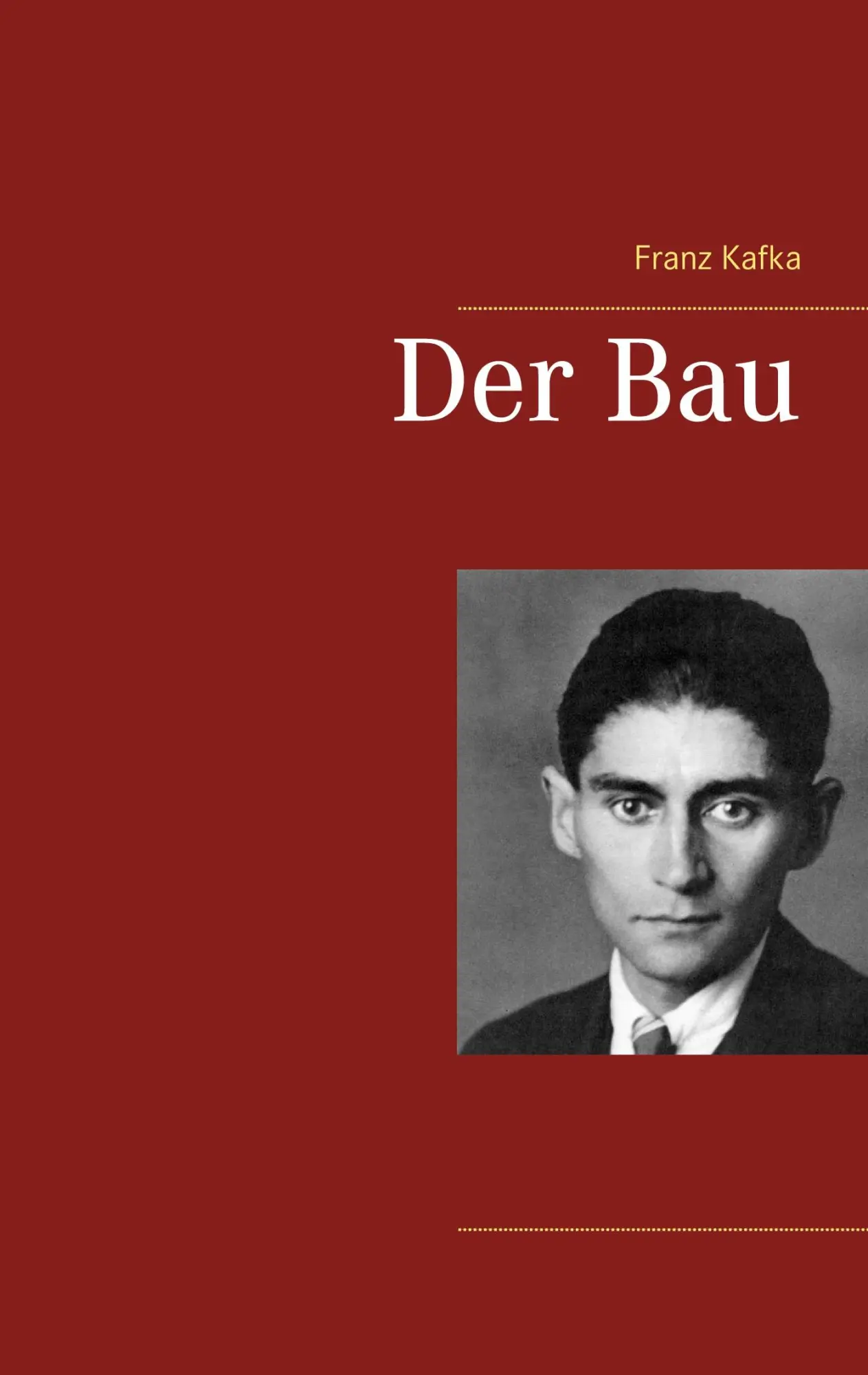 Cover: 9783738630664 | Der Bau | Franz Kafka | Taschenbuch | 44 S. | Deutsch | 2015